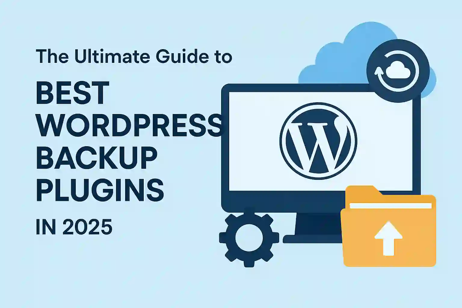 Blog Post 20 The Ultimate Guide to Best WordPress Backups plugins in 2025