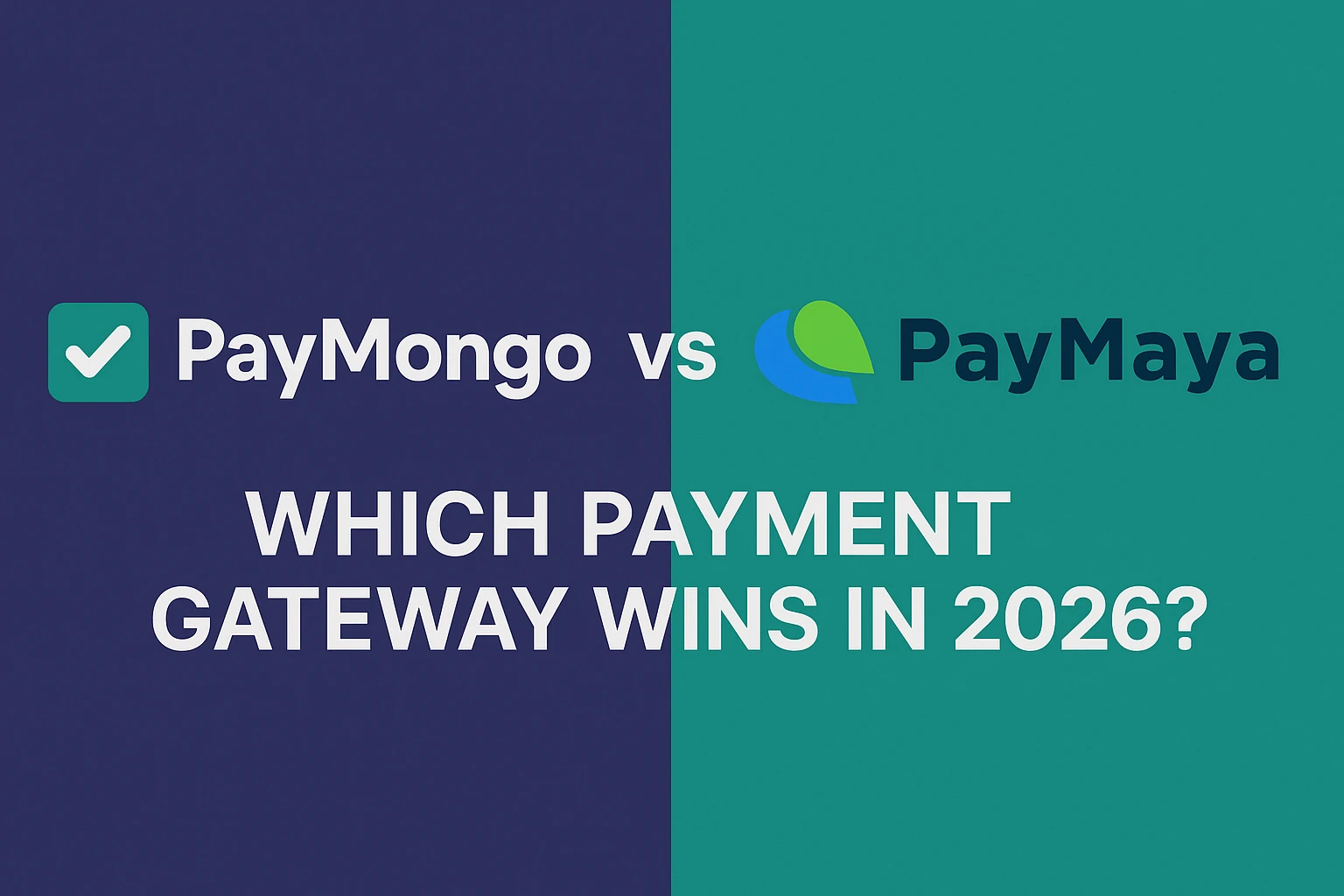 PayMongo vs PayMaya: Which Payment Gateway Wins in 2026?